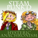 Hysteric Anachronism: Steam Punk'd