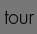 tour
